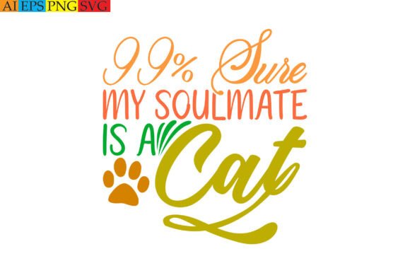 99 Sure My Soulmate is a Cat