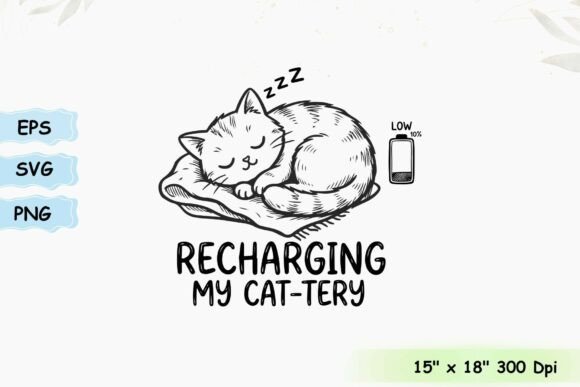 Funny Recharging My Cattery Sleeping Cat
